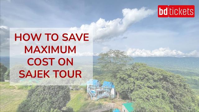 How To Save Maximum Cost on Sajek Tour From Dhaka